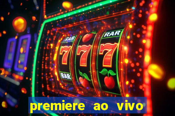 premiere ao vivo gratis fluminense